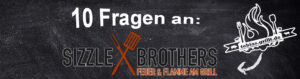 10 Fragen an “Die Sizzle Brothers”