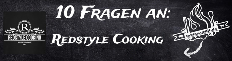 10 Fragen an Redstyle Cooking